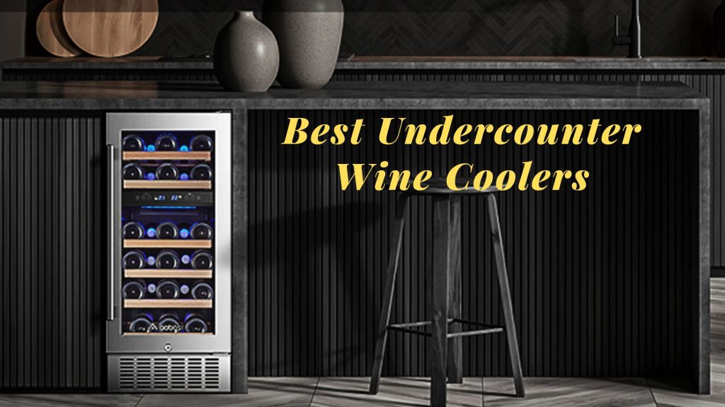 Best Undercounter Wine Coolers